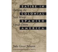 Julie Greer Johnson Satire in Colonial Spanish America (Tascabile)