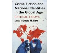 Julie H. Kim Crime Fiction and National Identities in the Global Age (Tascabile)