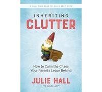Julie Hall Inheriting Clutter (Tascabile)