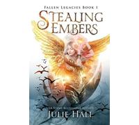 Julie Hall Stealing Embers (Tascabile) Fallen Legacies