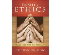 Julie Hanlon Rubio Family Ethics (Tascabile) Moral Traditions series