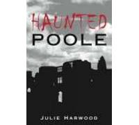 Julie Harwood Haunted Poole (Tascabile)