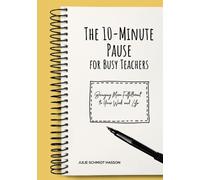 Julie Hasson The 10-minute Pause for Busy Teachers (Tascabile)