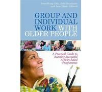 Julie Heathcote Swee Hong Chia Ja Group and Individual Work with Ol (Tascabile)