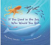 Julie Honan Johnsto If You Lived in the Sea, Who Would You Be (Copertina rigida)