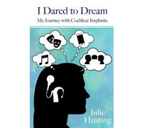 Julie Husting I Dared to Dream (Tascabile)