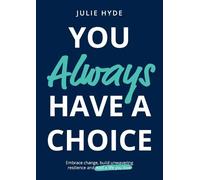 Julie Hyde You Always Have a Choice (Tascabile)