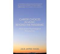 Julie Jaffee Nage Career Choices in Music beyond the Pandemi (Copertina rigida)