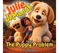 Julie Jamrock and the Puppy Problem: A Heartwarming Story About Responsibility, Mistakes, and Trying Again (Ages 6-9): 5