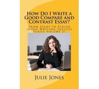 Julie Jones How Do I Write a Good Compare and Contrast Essay? (Tascabile)