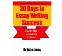 Julie Jones Secrets to Writing a Good Essay (Tascabile)