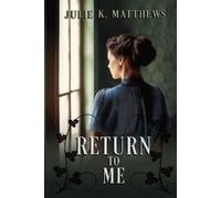 Julie K Matthews Return to Me (Tascabile)