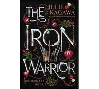 Julie Kagawa The Iron Warrior Special Edition (Tascabile) Iron Fey