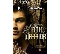 Julie Kagawa The Iron Warrior (Tascabile) Iron Fey