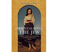 Julie Kalman Orientalizing the Jew (Copertina rigida) Modern Jewish Experience