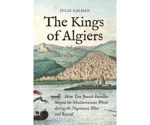 Julie Kalman The Kings of Algiers (Tascabile)