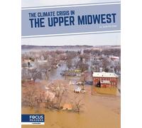 Julie Kentner The Climate Crisis in the Upper Midwest (Tascabile)