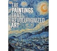 Julie Kiefer The Paintings That Revolutionized Art (Tascabile)