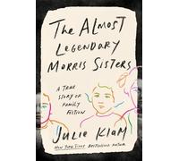 Julie Klam The Almost Legendary Morris Sisters (Copertina rigida)