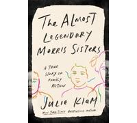 Julie Klam The Almost Legendary Morris Sisters (Copertina rigida)