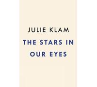 Julie Klam The Stars in Our Eyes (Copertina rigida)