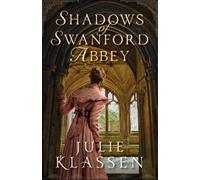 Julie Klassen Shadows of Swanford Abbey (Copertina rigida)