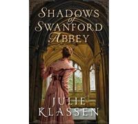 Julie Klassen Shadows of Swanford Abbey (Tascabile)