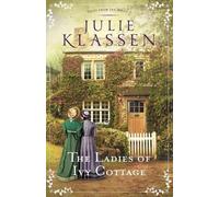 Julie Klassen The Ladies of Ivy Cottage (Tascabile)