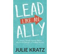 Julie Kratz Lead Like an Ally (Tascabile)