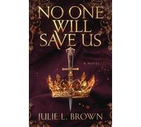 Julie L Brown No One Will Save Us (Tascabile)