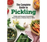 Julie Laing The Complete Guide to Pickling (Copertina rigida)