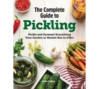 Julie Laing The Complete Guide to Pickling (Tascabile)