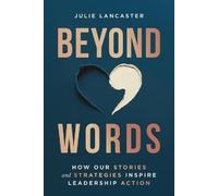 Julie Lancaster Beyond Words: How Our Stories and Strategies (Copertina rigida)