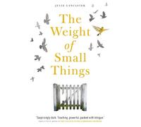 Julie Lancaster The Weight of Small Things (Tascabile)