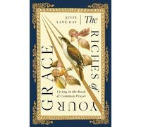Julie Lane-Gay The Riches of Your Grace (Tascabile)