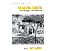 Julie Laplante Healing Roots (Copertina rigida) Epistemologies of Healing