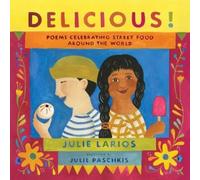 Delicious!: Poems Celebrating Street Food Around the World