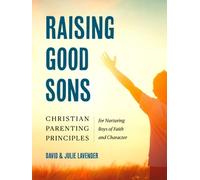 Julie Lavender David Lavender Raising Good Sons (Tascabile)