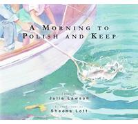 Julie Lawson A Morning to Polish and Keep (Tascabile)