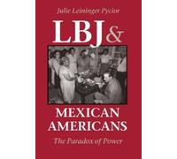 Julie Leininger Pycior LBJ and Mexican Americans (Tascabile)