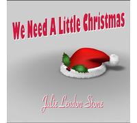 Julie Lendon Stone - We Need A Little Christmas