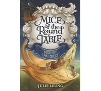 Julie Leung Mice of the Round Table: Merlin's Last Quest (Copertina rigida)