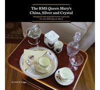Julie M Hogan The RMS Queen Mary's China, Silver and Crystal (Tascabile)