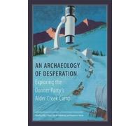 Julie M. Schablitsky An Archaeology of Desperation (Copertina rigida)