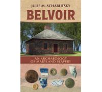 Julie M. Schablitsky Belvoir (Tascabile) Archaeologies of Restorative Justice
