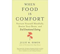 Julie M. Simon When Food Is Comfort (Tascabile)