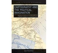 Julie MacArthur Cartography and the Political Imagination (Tascabile)