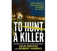 Julie Mackay Robert Murphy To Hunt a Killer (Tascabile)