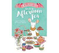 Julie Maggi Elsie's guide to Afternoon Tea (Tascabile)