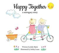 Julie Marie Happy Together, a surrogacy story (Tascabile)